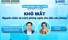 Truyền hình trực tuyến: Khô mắt – Nguyên nhân và cách phòng ngừa cho dân văn phòng