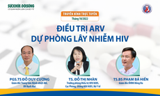 Truyền hình trực tuyến: Điều trị ARV, dự phòng lây nhiễm HIV