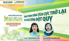 Dinh dưỡng khoa học số 05: Hành trình sống tích cực trở lại của cô gái từng đột quỵ