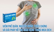 Viêm phế quản: Nguyên nhân, triệu chứng và giải pháp hỗ trợ giảm bệnh trong mùa dịch