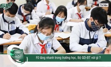 Hơn 137.000 F0 là học sinh - giáo viên, Bộ GD-ĐT khuyến cáo không chủ quan và không hoang mang