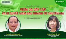 Truyền hình trực tuyến: Viêm dạ dày cấp và bí quyết giảm đau nhanh từ chuyên gia