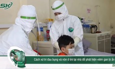 Liên tiếp ghi nhận trẻ em nhập viện vì nôn mửa, cảnh báo virus viêm gan bí ẩn ở Việt Nam