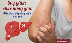 Suy giảm chức năng gan: Hiểu đúng để phòng ngừa hiệu quả