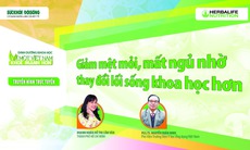 Dinh dưỡng khoa học số 02: "Giảm mệt mỏi mất ngủ nhờ thay đổi lối sống khoa học hơn"