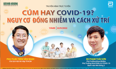 Truyền hình trực tuyến: "Cúm hay COVID-19? Nguy cơ đồng nhiễm và cách xử trí"