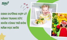 Dinh dưỡng hợp lý - Hành trang sức khỏe cùng trẻ đón năm học mới