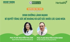 Truyền hình trực tuyến: Dinh dưỡng lành mạnh – Bí quyết tăng sức đề kháng và giữ sức khỏe lúc giao mùa