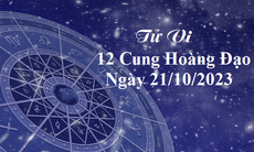 Tử vi 12 cung hoàng đạo hôm nay 21/10: Bạch Dương sáng tạo, Kim Ngưu quyết tâm