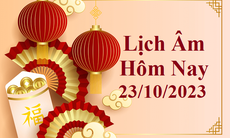 Lịch âm 23/10 - Âm lịch hôm nay 23/10 - Lịch vạn niên ngày 23/10/2023