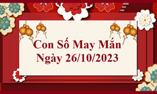 Con số may mắn hôm nay 26/10: Tham khảo số phúc lộc các năm sinh