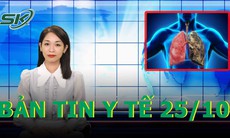 Bản tin y tế 25/10: Bàng hoàng phát hiện ung thư phổi di căn sau 2 tháng đau ngực