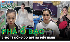 6 phụ nữ điều hành đường dây đánh bạc quy mô hơn 3.600 tỷ đồng ở Nam Định