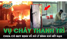 Vụ cháy 3 người tử vong thương tâm ở Hà Nội: Chưa quy định nhà sản xuất xử lý bình khí hết hạn