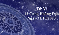 Tử vi 12 cung hoàng đạo hôm nay 31/10: Bọ Cạp phấn khởi, Nhân Mã khó chịu