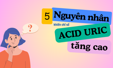 5 nguyên nhân khiến acid uric máu tăng cao