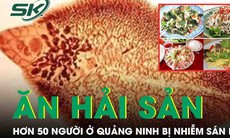 Hơn 50 người ở Quảng Ninh bị nhiễm sán lá gan nhỏ vì ăn hải sản sống