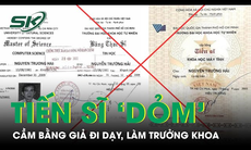 Giật mình ‘tiến sĩ dỏm’ cầm bằng giả làm trưởng, phó khoa nhiều trường đại học, cao đẳng