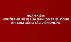 Dính bẫy 'việc nhẹ lương cao' người phụ nữ bị lừa gần 100 triệu đồng