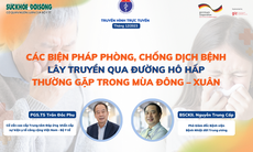 Truyền hình trực tuyến: Các biện pháp phòng, chống dịch bệnh lây truyền qua đường hô hấp thường gặp trong mùa đông – xuân