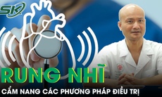 Cẩm nang các phương pháp điều trị rung nhĩ