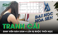 Tranh cãi quy chế sinh viên hoạt động mại dâm 4 lần bị buộc thôi học của Đại học Hoa Sen