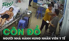 Bức xúc hình ảnh côn đồ đạp, tát nhân viên y tế