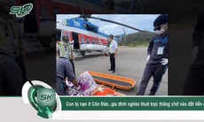 Con bị tai nạn ở Côn Đảo, gia đình nghèo thuê trực thăng chở vào đất liền cấp cứu