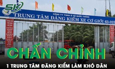 Cục Đăng kiểm xử lý trung tâm đăng kiểm vì làm khó dân