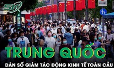 Dân số Trung Quốc suy giảm và thấp kỷ lục gây nhiều tác động lên nền kinh tế toàn cầu