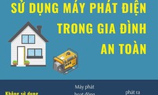 Những điều cần biết để sử dụng máy phát điện trong gia đình an toàn