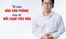 Vì sao dân văn phòng hay bị rối loạn tiêu hóa?