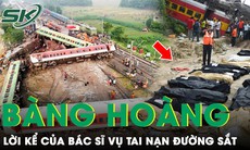 Vụ tai nạn đường sắt hơn 1.000 người thương vong ở Ấn Độ: Lời kể bàng hoàng của bác sĩ