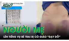 Vụ bé trai tự kỷ bị cô giáo “dạy dỗ” ở Hà Nội: Người mẹ cung cấp nhiều thông tin bất ngờ