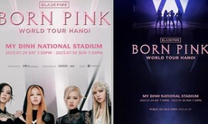 Vé VIP và 3 hạng vé thấp nhất trong concert BlackPink tại Hà Nội bán hết trong vòng 1 giờ phát hành