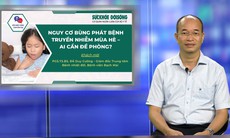 Bệnh truyền nhiễm mùa hè – Ai cần đề phòng?