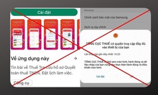 Mất 240 triệu đồng trong tài khoản vì cài đặt App giả mạo Tổng cục thuế