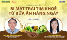 Truyền hình trực tuyến: Bác sĩ Bệnh viện Chợ Rẫy chia sẻ bí mật để có một trái tim khỏe mạnh