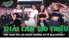 Việt Nam được gì từ show BlackPink?