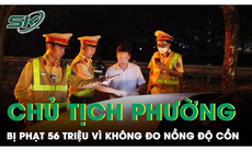 Chủ tịch phường ở Hà Nội bị phạt 56 triệu đồng vì không chịu đo nồng độ cồn