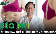 Bạn đã biết hết những hậu quả khủng khiếp của thừa cân béo phì?