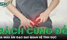 Ra máu âm đạo, đau bụng dữ dội sau quan hệ tình dục