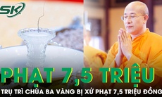Xử phạt trụ trì chùa Ba Vàng liên quan vụ 'xá lợi tóc Phật'