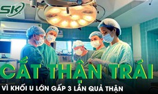  Cắt bỏ khối u to gấp 3 lần quả thận