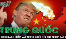 Chính sách kinh tế mà ông Trump nhằm vào Trung Quốc nếu tái đắc cử TT Mỹ