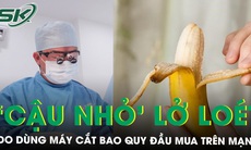 ‘Cậu nhỏ’ sưng tấy, lở loét do dùng máy cắt bao quy đầu mua trên mạng