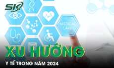 5 xu hướng y tế trong năm 2024