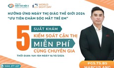 Bệnh viện Mắt Hà Nội 2 hướng về Ngày Thị Giác Thế Giới 2024: "Yêu thương đôi mắt, bảo vệ tương lai"