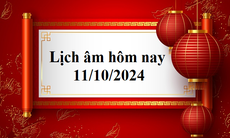 Lịch âm 11/10 - Âm lịch hôm nay 11/10 - Lịch vạn niên ngày 11/10/2024