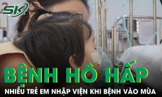 Bệnh hô hấp vào mùa, nhiều trẻ em nhập viện và chuyển nặng chỉ trong vòng 2-3 ngày